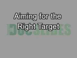 Aiming for the Right Target