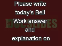 Please write today’s Bell Work answer and explanation on
