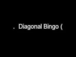 .  Diagonal Bingo (