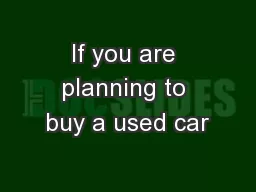 If you are planning to buy a used car