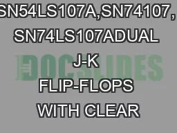 SN54107, SN54LS107A,SN74107, SN74LS107ADUAL J-K FLIP-FLOPS WITH CLEAR