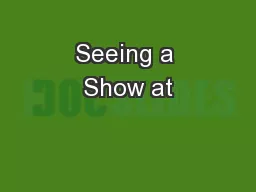 Seeing a Show at