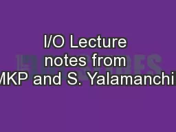 I/O Lecture notes from MKP and S. Yalamanchili