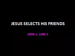 JESUS SELECTS HIS FRIENDS