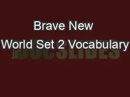 Brave New World Set 2 Vocabulary