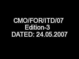CMO/FOR/ITD/07 Edition-3  DATED: 24.05.2007