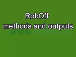 RobOff methods and outputs