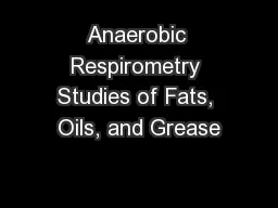 Anaerobic Respirometry Studies of Fats, Oils, and Grease