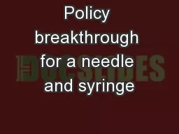 Policy breakthrough for a needle and syringe
