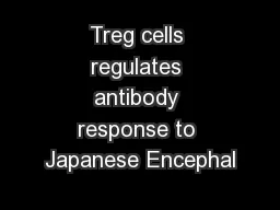 Treg cells regulates antibody response to Japanese Encephal