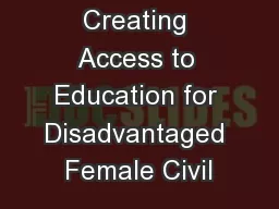 Creating Access to Education for Disadvantaged Female Civil