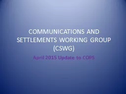 COMMUNICATIONS AND SETTLEMENTS WORKING GROUP (CSWG)