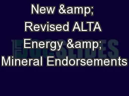 New & Revised ALTA Energy & Mineral Endorsements