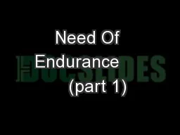 Need Of Endurance        (part 1)
