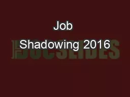 Job Shadowing 2016