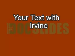 Your Text with  Irvine