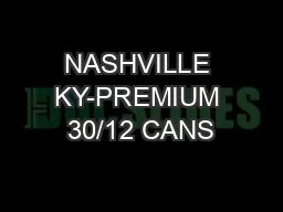 NASHVILLE KY-PREMIUM 30/12 CANS