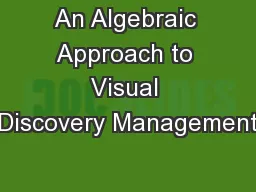 An Algebraic Approach to Visual Discovery Management