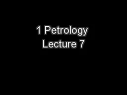 1 Petrology Lecture 7