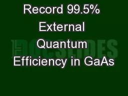 Record 99.5% External Quantum Efficiency in GaAs