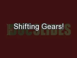 Shifting Gears!