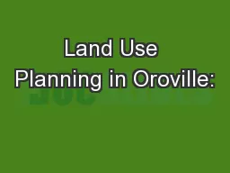 Land Use Planning in Oroville: