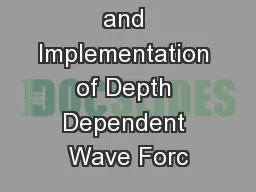 Development and Implementation of Depth Dependent Wave Forc