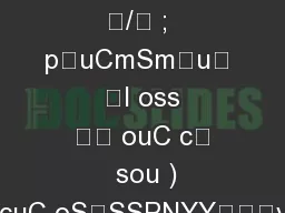 Fc 
/ ; puCmSmu I oss
 ouC c
 sou )
 IcuC oSSSPNYYySo