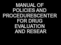 MANUAL OF POLICIES AND PROCEDURESCENTER FOR DRUG EVALUATION AND RESEAR