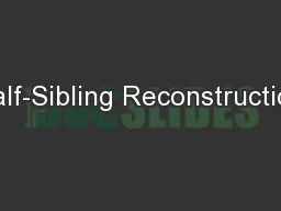 Half-Sibling Reconstruction