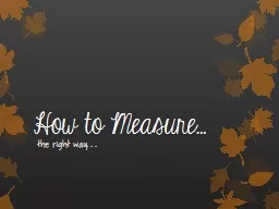 How to Measure…