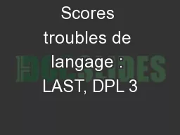 Scores troubles de langage : LAST, DPL 3