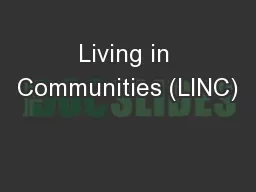 Living in Communities (LINC)