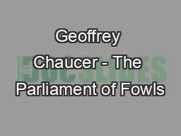 Geoffrey Chaucer - The Parliament of Fowls