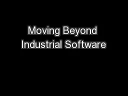 Moving Beyond Industrial Software