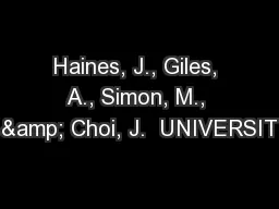 Haines, J., Giles, A., Simon, M., & Choi, J.  UNIVERSIT