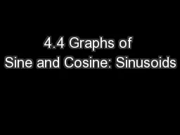 4.4 Graphs of Sine and Cosine: Sinusoids