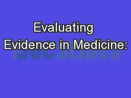 Evaluating Evidence in Medicine: