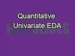 Quantitative Univariate EDA