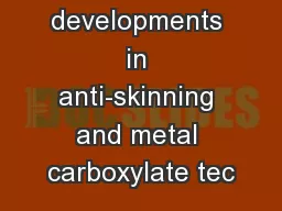 New developments in anti-skinning and metal carboxylate tec
