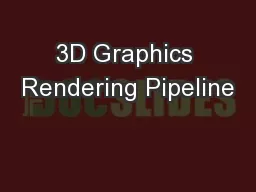 3D Graphics Rendering Pipeline
