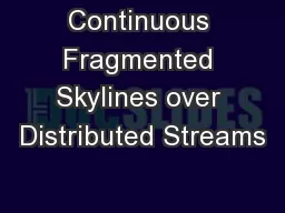 Continuous Fragmented Skylines over Distributed Streams
