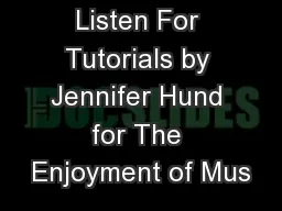 What to Listen For Tutorials by Jennifer Hund for The Enjoyment of Mus