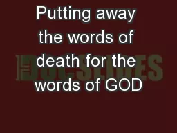 Putting away the words of death for the words of GOD