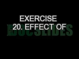 EXERCISE 20. EFFECT OF