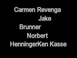 Carmen Revenga         Jake Brunner         Norbert HenningerKen Kasse