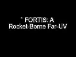 ` FORTIS: A Rocket-Borne Far-UV