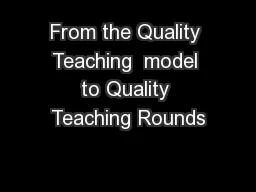 From the Quality Teaching  model to Quality Teaching Rounds