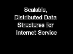 Scalable, Distributed Data Structures for Internet Service
