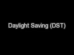 Daylight Saving (DST)